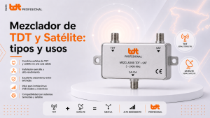 Mezclador de TDT y satélite: tipos, usos y montaje correcto