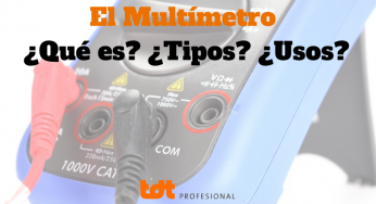 El multímetro: qué es, usos, modelos…