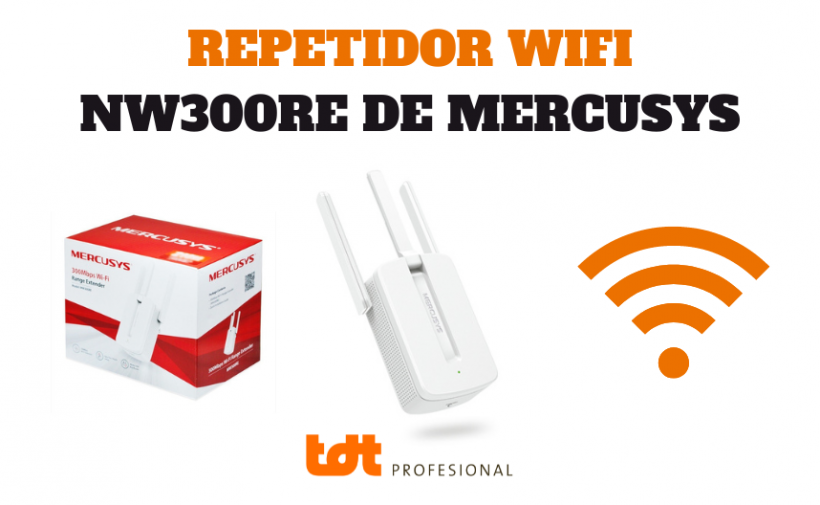 Portada Blog TDTprofesional REPETIDOR WIFI ECONÓMICO MERCUSYS NW300RE