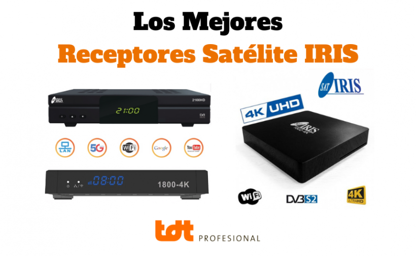 Los Mejores Receptores Satélite Iris del Mercado. Blog de TDTprofesional