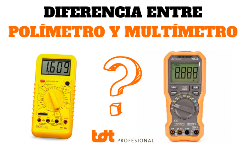 DIFERENCIA ENTRE MULTÍMETRO Y POLÍMETRO