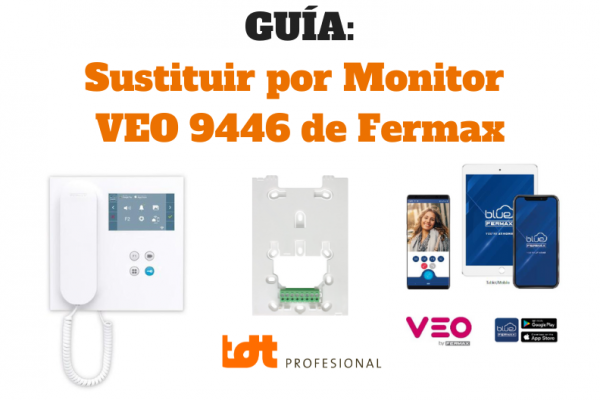 Blog TDTprofesional. Cómo sustituir por el monitor VEO 9446 de Fermax y saber el número asignado al monitor
