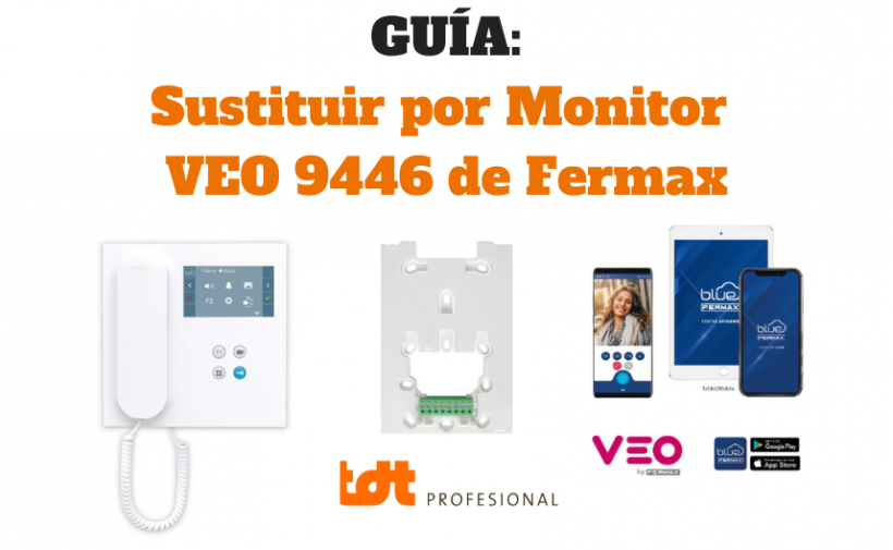 Blog TDTprofesional. Cómo sustituir por el monitor VEO 9446 de Fermax y saber el número asignado al monitor