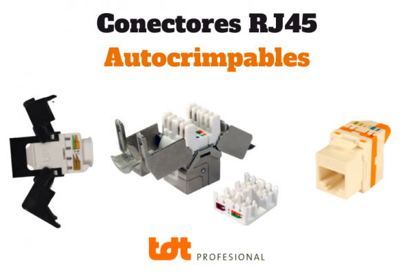 Concetores RJ45 Autocrimpables. Blog de TDTprofesional