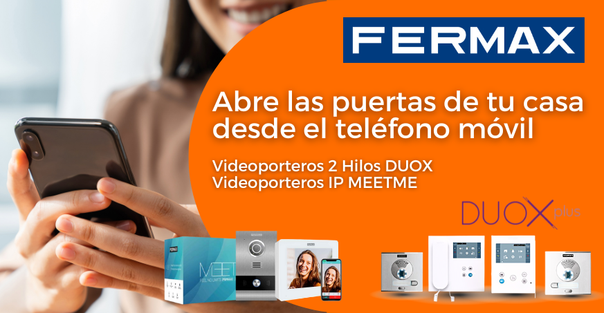 Abre tu casa desde el teléfono. Videoporteros smartphone FERMAX conexión móvil