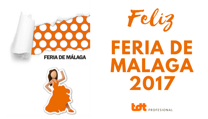 Feliz Feria de Málaga 2017 