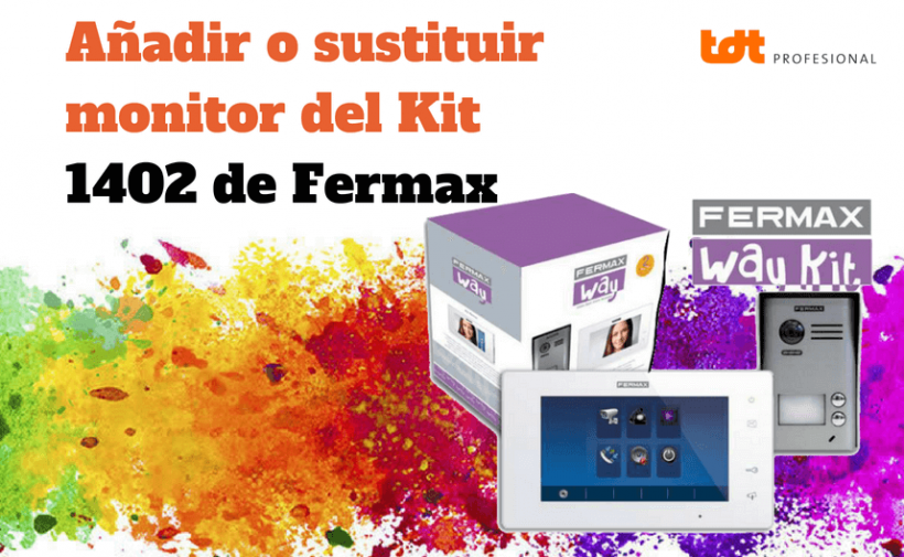 Añadir o sustituir monitor del kit Way 1402 de Fermax