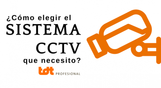 Elegir sistema CCTV - TDTprofesional