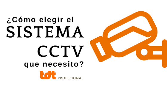 Elegir sistema CCTV - TDTprofesional