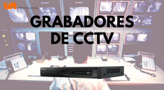 Grabadores de CCTV