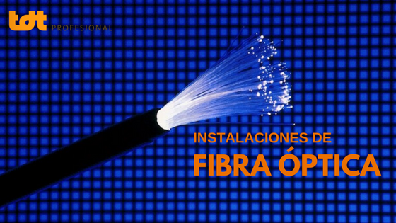 Instalaciones de Fibra Óptica